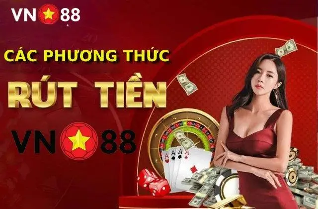 Hướng dẫn chi tiết các phương thức rút tiền tại vn88